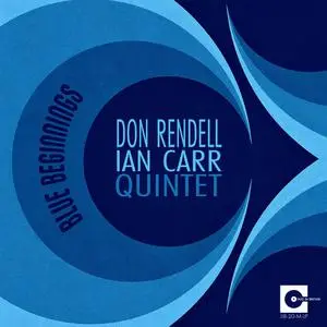 The Don Rendell / Ian Carr Quintet - Blue Beginnings (2021) [Official Digital Download]