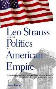 Leo Strauss and the Politics of American Empire(Repost)