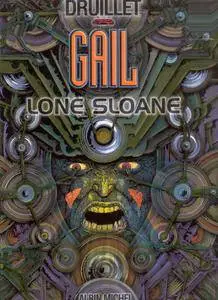 Lone Sloane - Gail, De Philippe Druillet