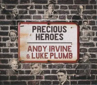 Andy Irvine & Luke Plumb - Precious Heroes (2018)