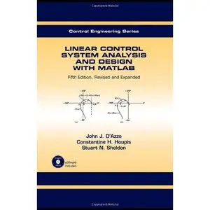 John J. D'Azzo Constantine H., "Linear Control System Analysis and Design: Fifth Edition, Revised and Expanded" (repost)