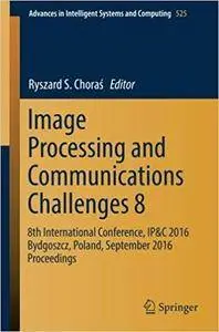 Image Processing and Communications Challenges 8