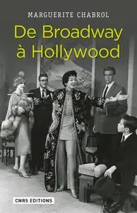 Marguerite Chabrol, "De Broadway à Hollywood"