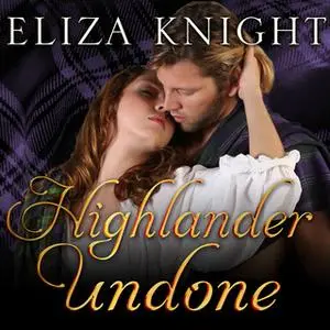 «Highlander Undone» by Eliza Knight