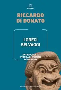 Riccardo Di Donato - I Greci selvaggi