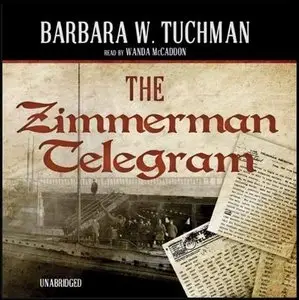 Barbara Tuchman - The Zimmermann Telegram