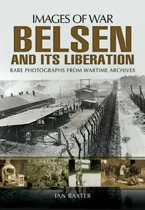 Belsen and its Liberation (Images of War)