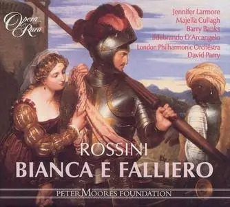 David Parry, London Philharmonic Orchestra - Rossini: Bianca e Falliero [2001]