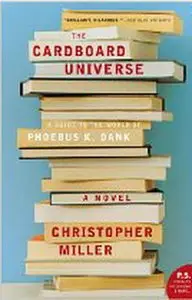 Cardboard Universe, The: A Guide to the World of Phoebus K. Dank (P.S.)