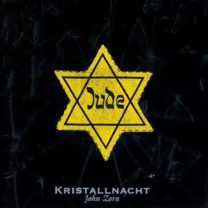 John Zorn - Kristallnacht (1995) {Tzadik TZ 7301}