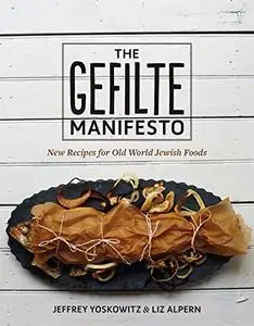 The Gefilte Manifesto: New Recipes for Old World Jewish Foods (Repost)