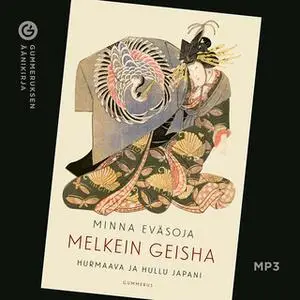 «Melkein geisha» by Minna Eväsoja