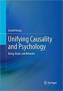 Unifying Causality and Psychology: Being, Brain, and Behavior (Repost)