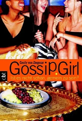 Gossip Girl 1 Ist es nicht schön, gemein zu sein ?