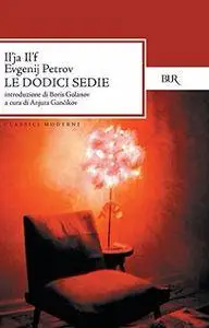 Il'ja Il'f, Evgenij Petrov - Le dodici sedie (Repost)