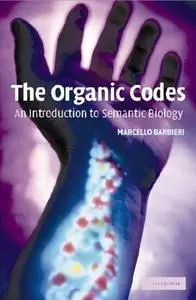 The organic codes: An introduction to semantic biology (Repost)