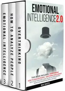 Emotional Intelligence 2.0: This Book Includes: How to Analyze People, Emotional Intelligence, Overthinking: Declutter your Min