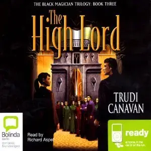 Trudi Canavan - The High Lord (The Black Magician Trilogy, Book 3) [Audiobook]