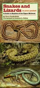 Snakes and Lizards in Your Pocket: A Guide to Reptiles of the Upper Midwest by Terry VanDeWalle