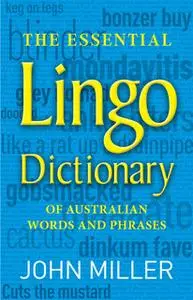 «The Essential Lingo Dictionary» by John Miller