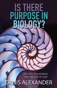 Is There Purpose in Biology?: The Cost of Existence and the God of Love