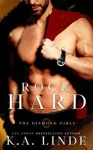 «Rock Hard» by K.A. Linde