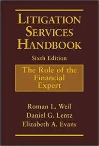 Litigation Services Handbook: The Role of the Financial Expert, 6th edition