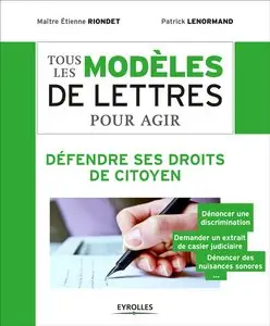 Tous les modèles de lettres pour agir - Défendre ses droits de citoyen