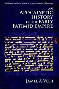 An Apocalyptic History of the Early Fatimid Empire