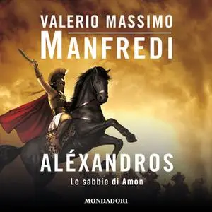 «Aléxandros - 2. Le sabbie di Amon» by Valerio Massimo Manfredi