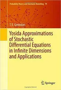 Yosida Approximations of Stochastic Differential Equations in Infinite Dimensions and Applications