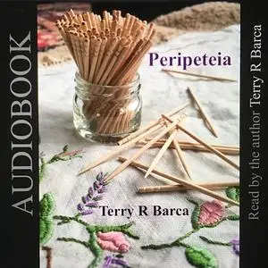 «Peripeteia» by Terry R Barca