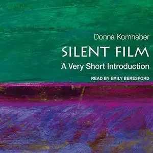 Silent Film: A Very Short Introduction [Audiobook]