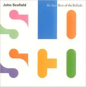John Scofield - Slo Sco: Best Of The Ballads (1990)