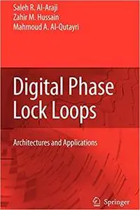 Digital Phase Lock Loops Architectures and Applications Digital Phase Lock Loops Architectures and Applications