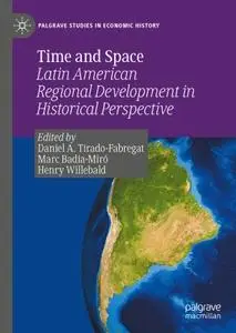 Time and Space: Latin American Regional Development in Historical Perspective