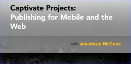 Lynda - Captivate Projects: Publishing for Mobile and the Web