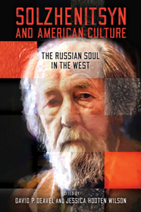 Solzhenitsyn and American Culture : The Russian Soul in the West