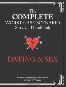 The Complete Worst-Case Scenario Survival Handbook: Dating & Sex (repost)