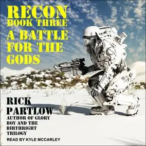 «Recon: A Battle for the Gods» by Rick Partlow