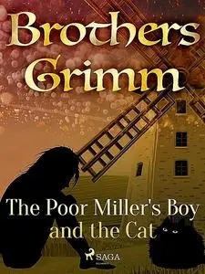 «The Poor Miller's Boy and the Cat» by Brothers Grimm