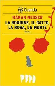 Hakan Nesser – La Rondine, Il Gatto, La Rosa, La Morte (Repost)