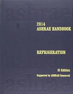 2014 ASHRAE Handbook -- Refrigeration (SI) (Ashrae Handbook Refrigeration Si (Systems-International)