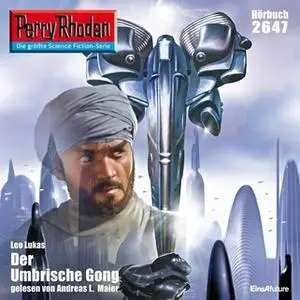 «Perry Rhodan - Episode 2647: Der Umbrische Gong» by Leo Lukas