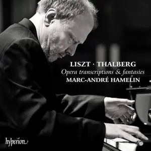 Marc-André Hamelin - Liszt & Thalberg: Opera Transcriptions & Fantasies (2020)