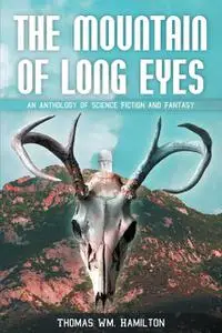 «The Mountain of Long Eyes» by Thomas Wm.Hamilton