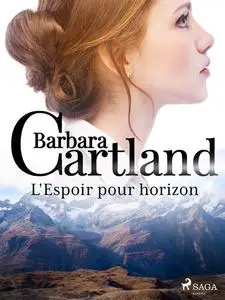 «L'Espoir pour horizon» by Barbara Cartland