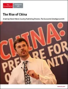 The Economist (Intelligence Unit) - The Rise of China (2013)