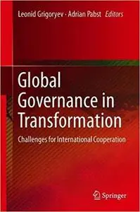 Global Governance in Transformation: Challenges for International Cooperation