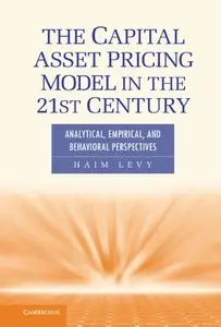 The Capital Asset Pricing Model in the 21st Century: Analytical, Empirical, and Behavioral Perspectives (repost)